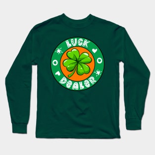 Luck Dealer Funny St. Patrick's Day Gift for Men Women and Kids Long Sleeve T-Shirt
